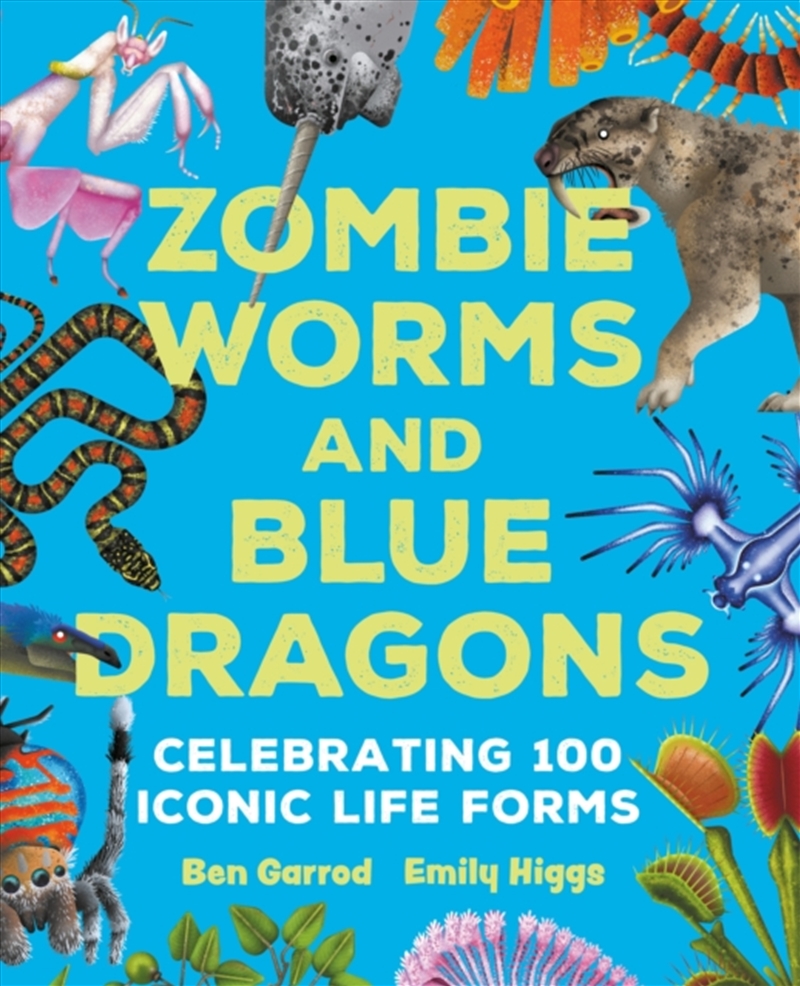 Zombie Worms and Blue Dragons: Celebrating 100 Iconic Life Forms/Product Detail/Childrens