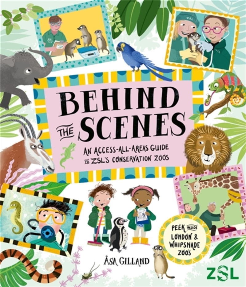 Behind the Scenes : uncover a world of animal care and conservation at London and Whipsnade Zoos/Product Detail/Childrens