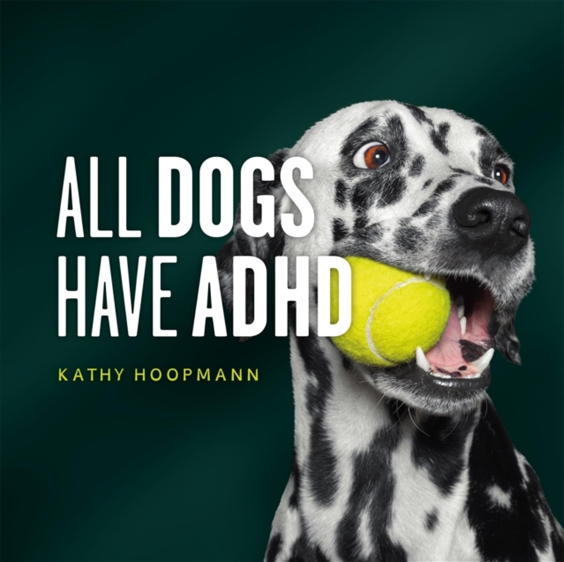 All Dogs Have ADHD : An affirming introduction to ADHD/Product Detail/Childrens