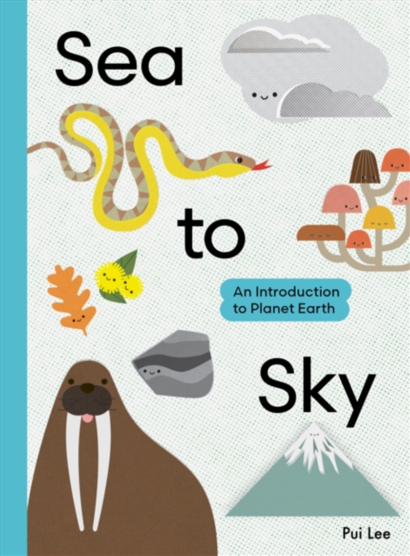 Sea to Sky : An Introduction to Planet Earth/Product Detail/Childrens