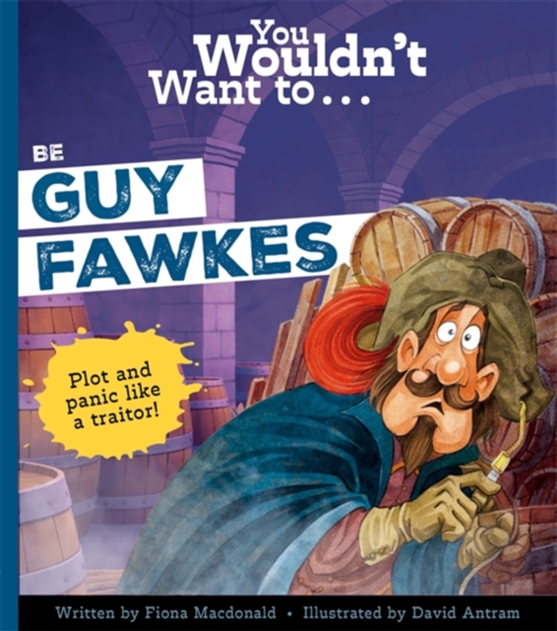 You Wouldn't Want to Be Guy Fawkes/Product Detail/Childrens