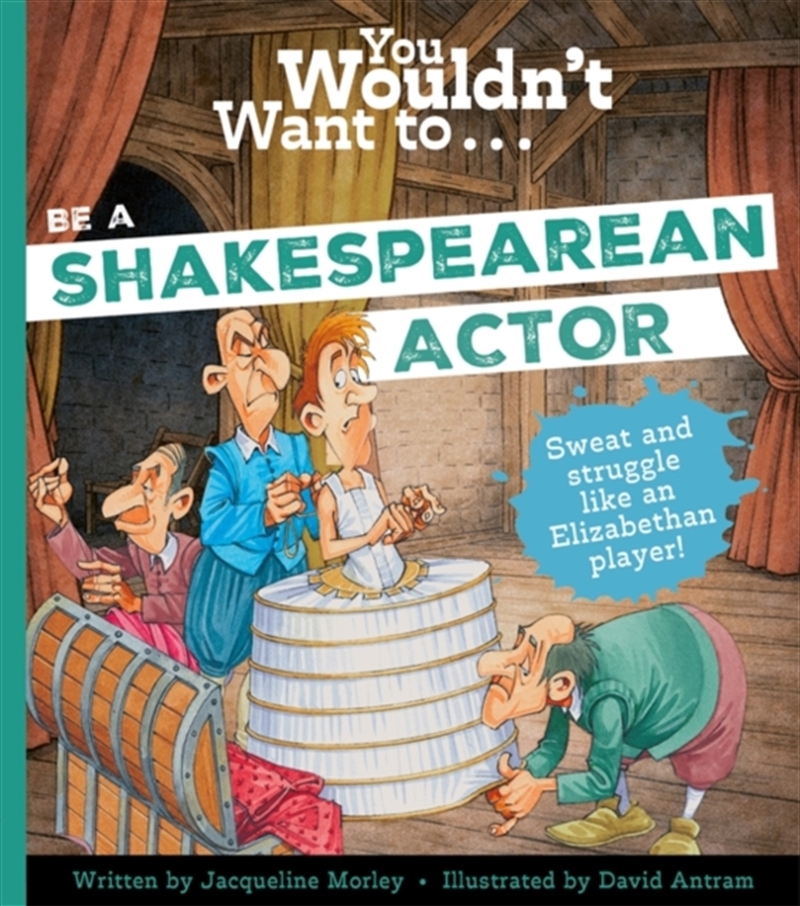 You Wouldn't Want to Be a Shakespearean Actor/Product Detail/Childrens