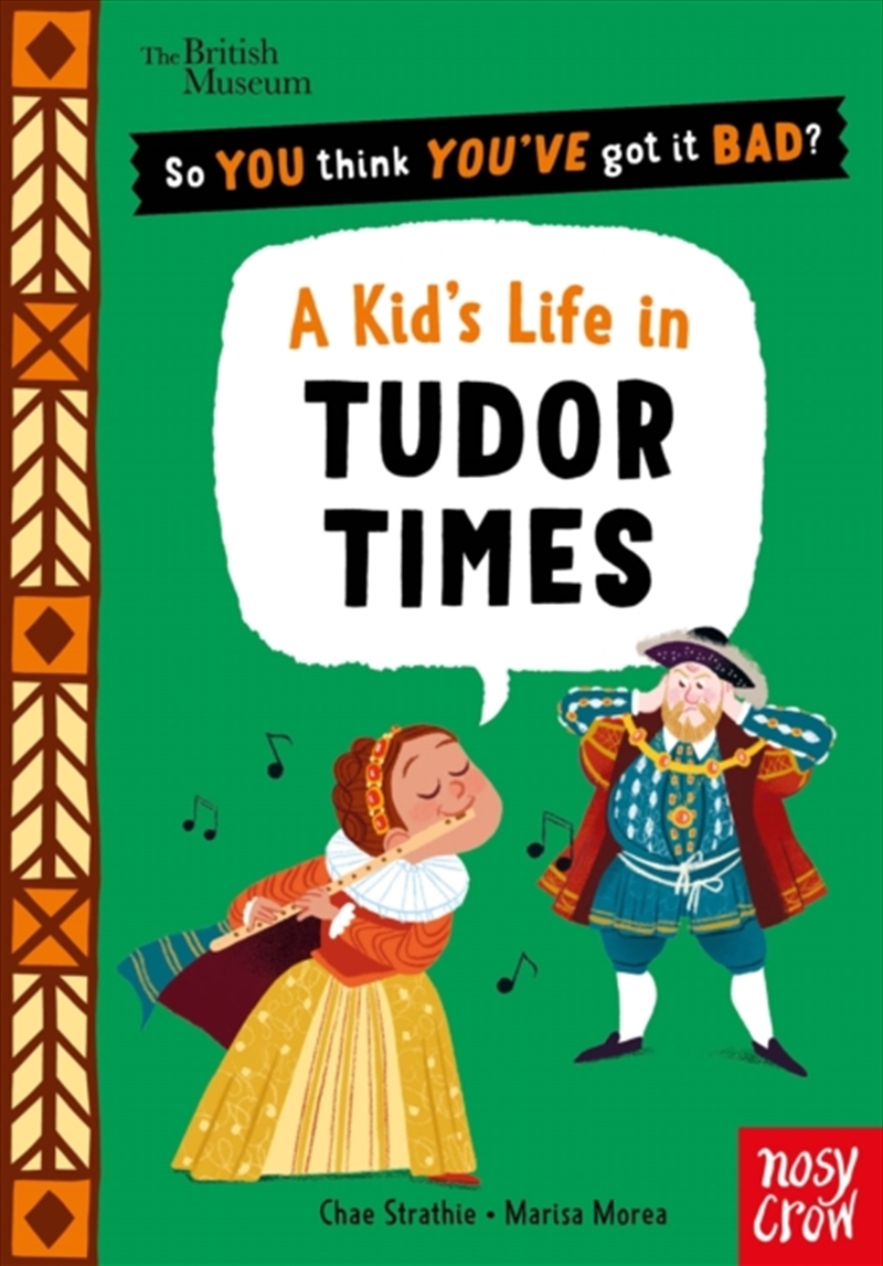 British Museum: So You Think You've Got It Bad? A Kid's Life in Tudor Times/Product Detail/Childrens