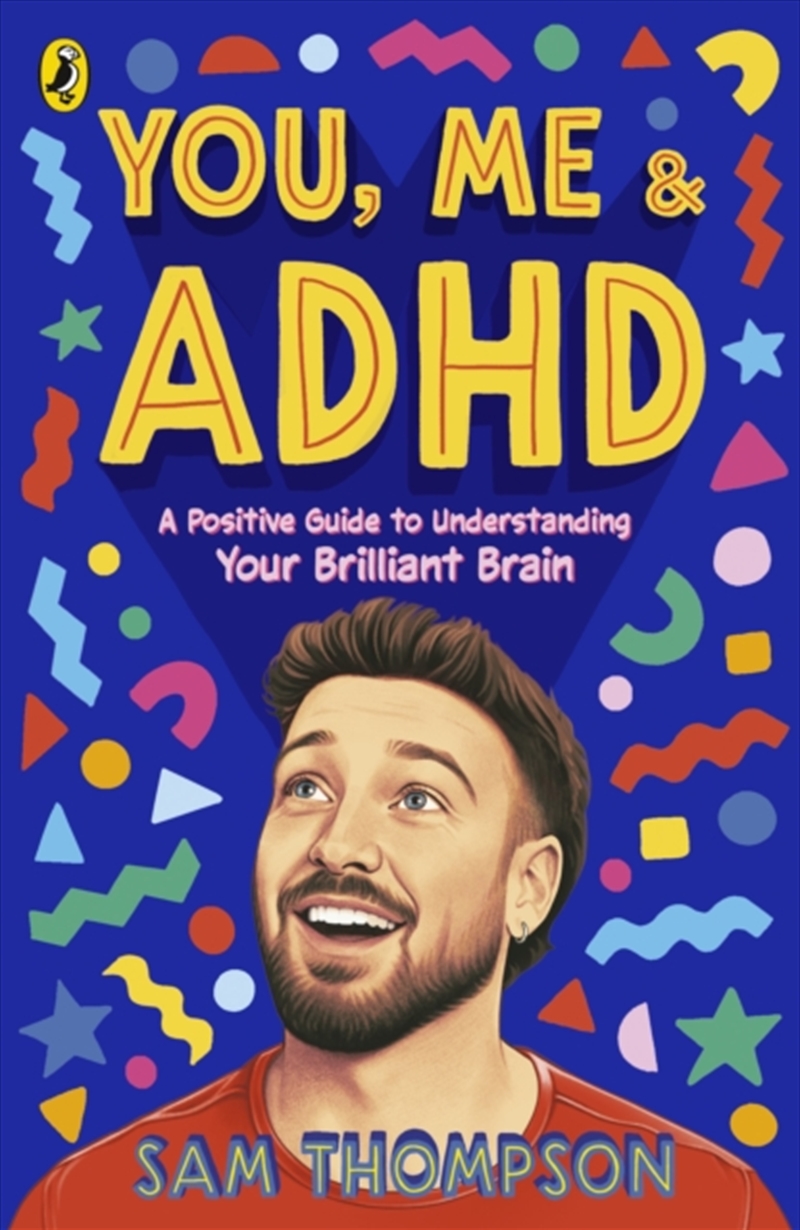 You, Me & ADHD : A Positive Guide to Understanding Your Brilliant Brain/Product Detail/Childrens