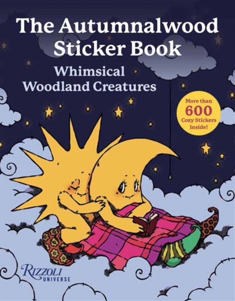 The Autumnalwood Sticker Book : Whimsical Woodland Creatures: More Than 600 Cozy Stickers Inside!/Product Detail/Adults Activity Books