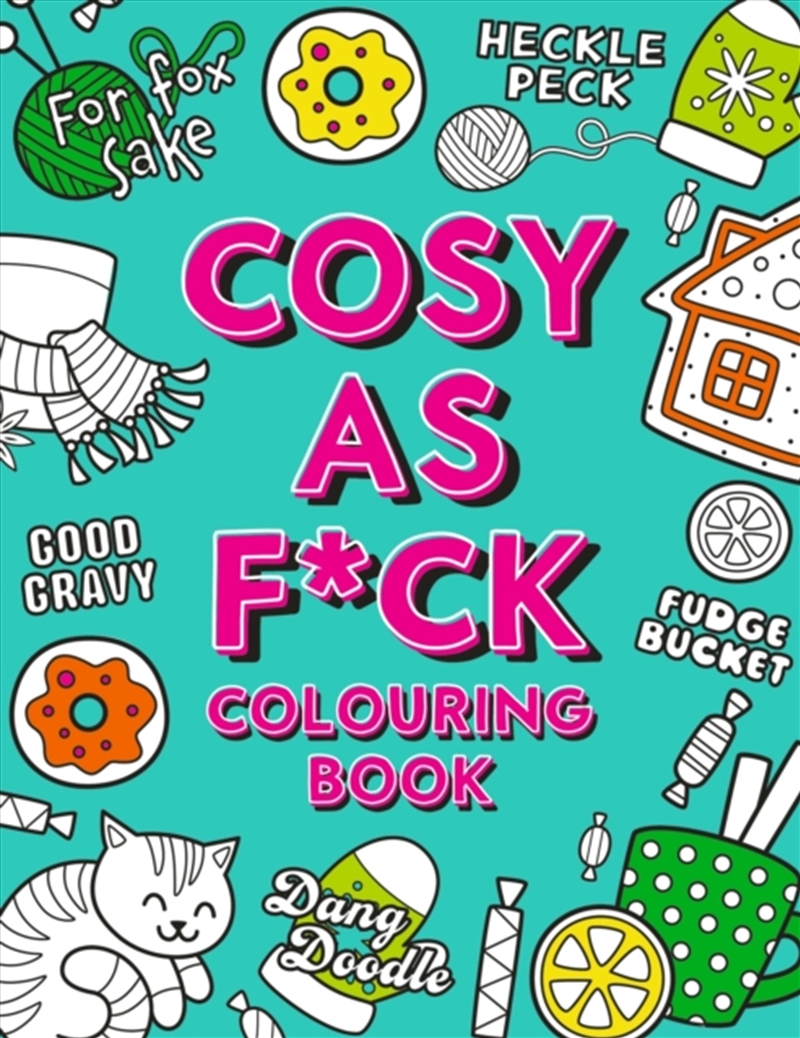 Cosy As F*ck Colouring Book : A Super-Cosy, Sweary Colouring Book for Adults/Product Detail/Adults Colouring