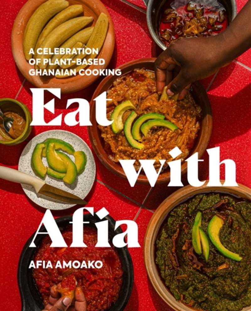 Eat with Afia : A Celebration of Plant-Based Ghanaian Cooking/Product Detail/Recipes, Food & Drink