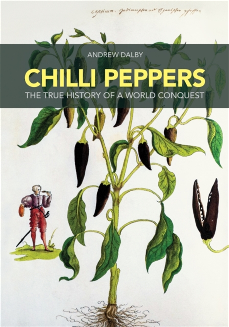 Chilli Peppers : The True History of a World Conquest/Product Detail/Recipes, Food & Drink