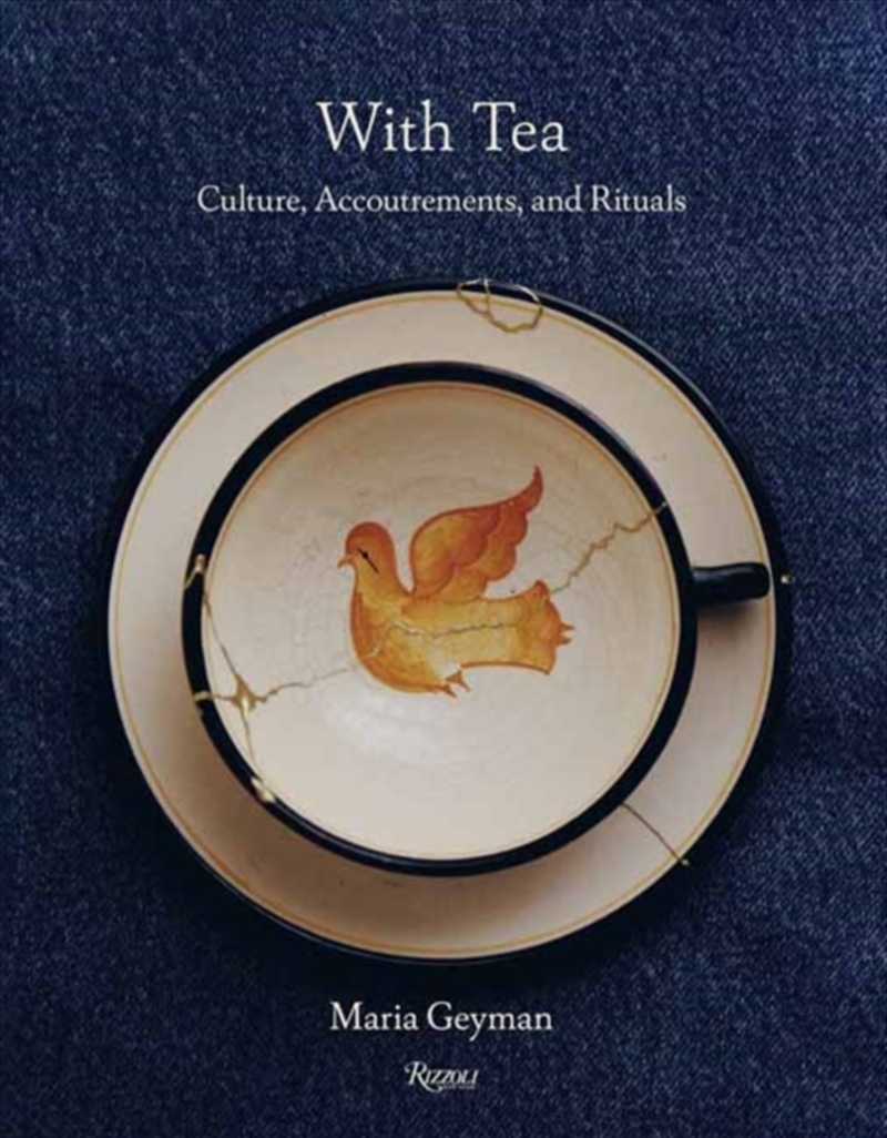 With Tea : Culture, Accoutrements, and Rituals/Product Detail/Recipes, Food & Drink