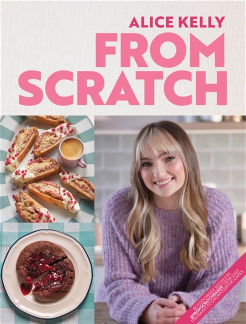 From Scratch : 80 Foolproof Recipes by @fromscratchbaker, from Easy Traybakes to Showstopping Cakes/Product Detail/Recipes, Food & Drink
