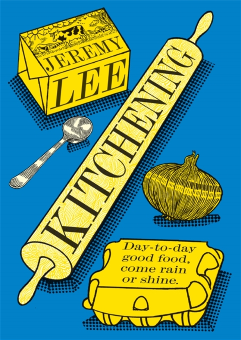 Kitchening : Day-To-Day Good Food, Come Rain or Shine/Product Detail/Recipes, Food & Drink