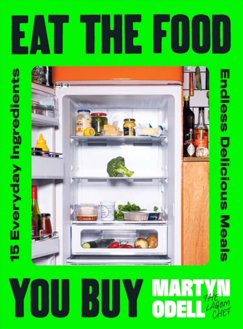 Eat The Food You Buy : 15 Everyday Ingredients, Endless Delicious Meals/Product Detail/Recipes, Food & Drink