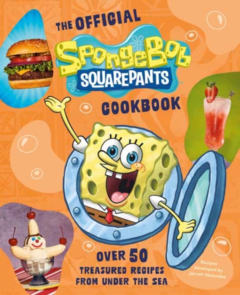 The Official SpongeBob SquarePants Cookbook : Over 50 Treasured Recipes from Under the Sea/Product Detail/Recipes, Food & Drink