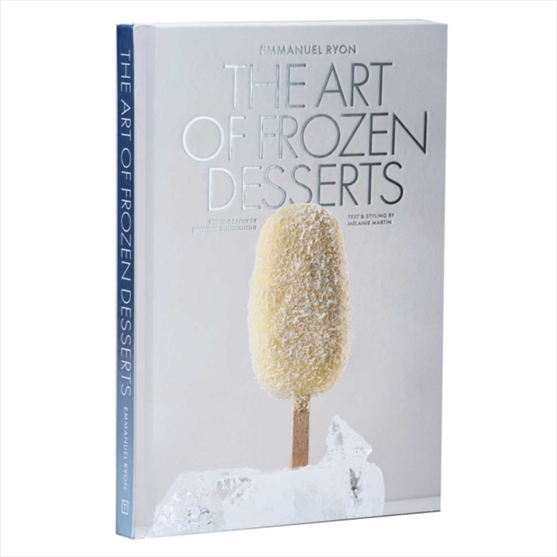 The Art of Frozen Desserts : Ice Cream, Sorbets, Cakes, Macarons, Popsicles, & More/Product Detail/Recipes, Food & Drink