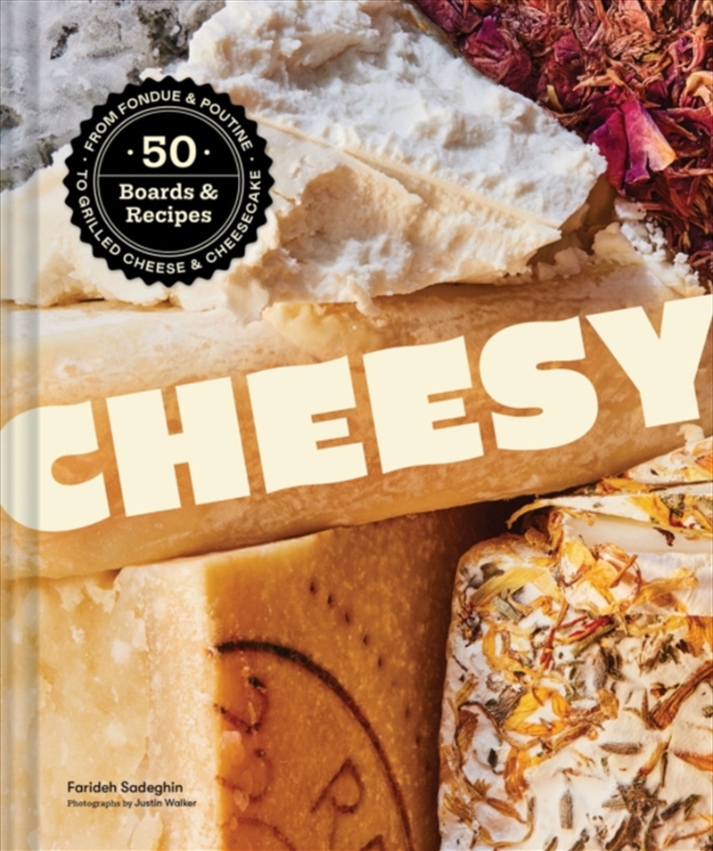 Cheesy : 50 Boards & Recipes, from Fondue & Poutine to Grilled Cheese & Cheesecake/Product Detail/Recipes, Food & Drink
