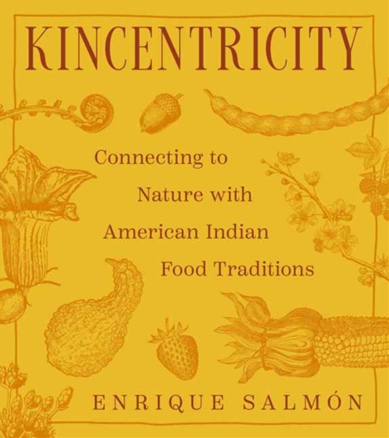 Kincentricity: Connecting to Nature with American Indian Food Traditions/Product Detail/Recipes, Food & Drink