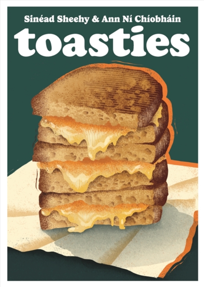 Toasties : The Alchemy of Cheese, Bread, Butter and Heat Volume 19/Product Detail/Recipes, Food & Drink