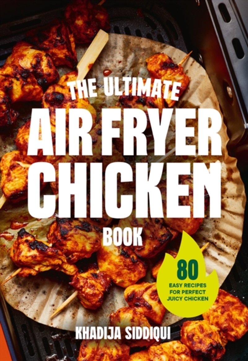 The Ultimate Air Fryer Chicken Book : 80 easy recipes for perfect juicy chicken/Product Detail/Recipes, Food & Drink