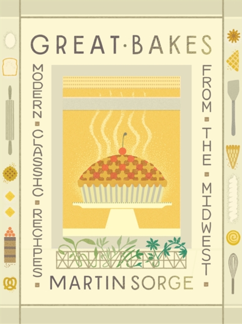 Great Bakes : Modern Classic Recipes from the Midwest/Product Detail/Recipes, Food & Drink