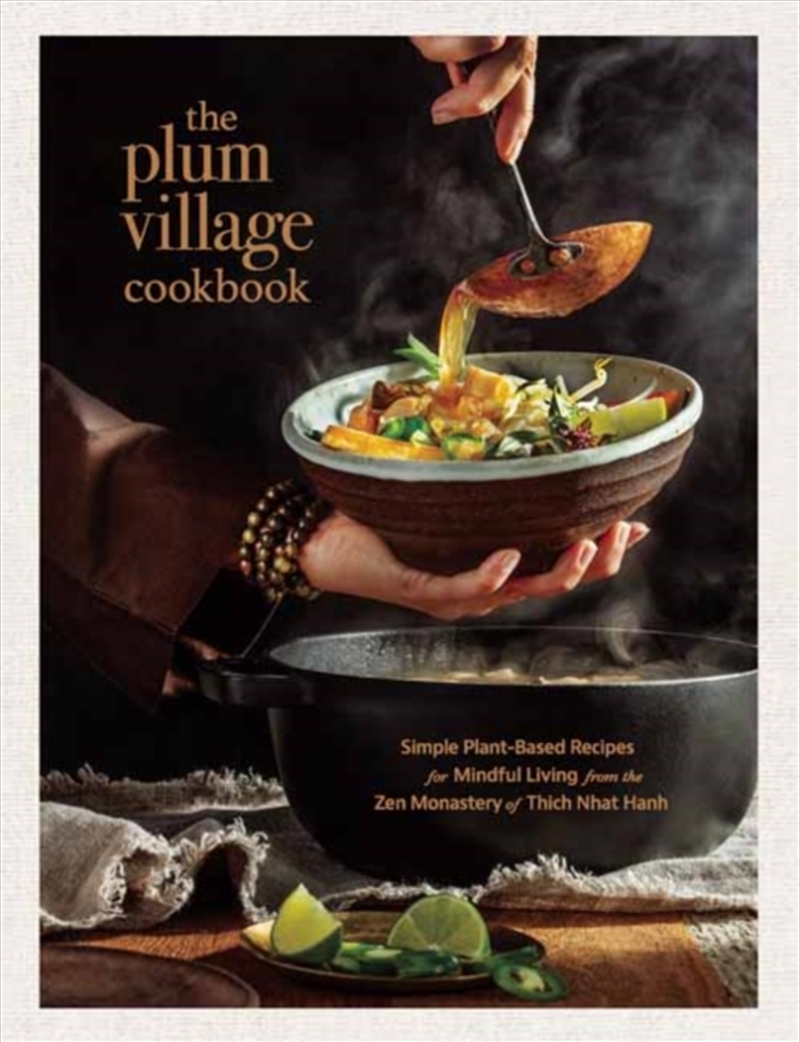 The Plum Village Cookbook : Simple Plant-Based Recipes for Mindful Living from the Monastery of Thic/Product Detail/Recipes, Food & Drink