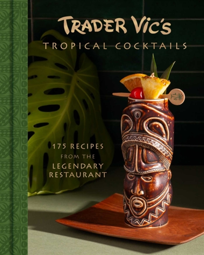 Trader Vic's Tropical Cocktails : 175 Recipes from the Legendary Restaurant/Product Detail/Recipes, Food & Drink