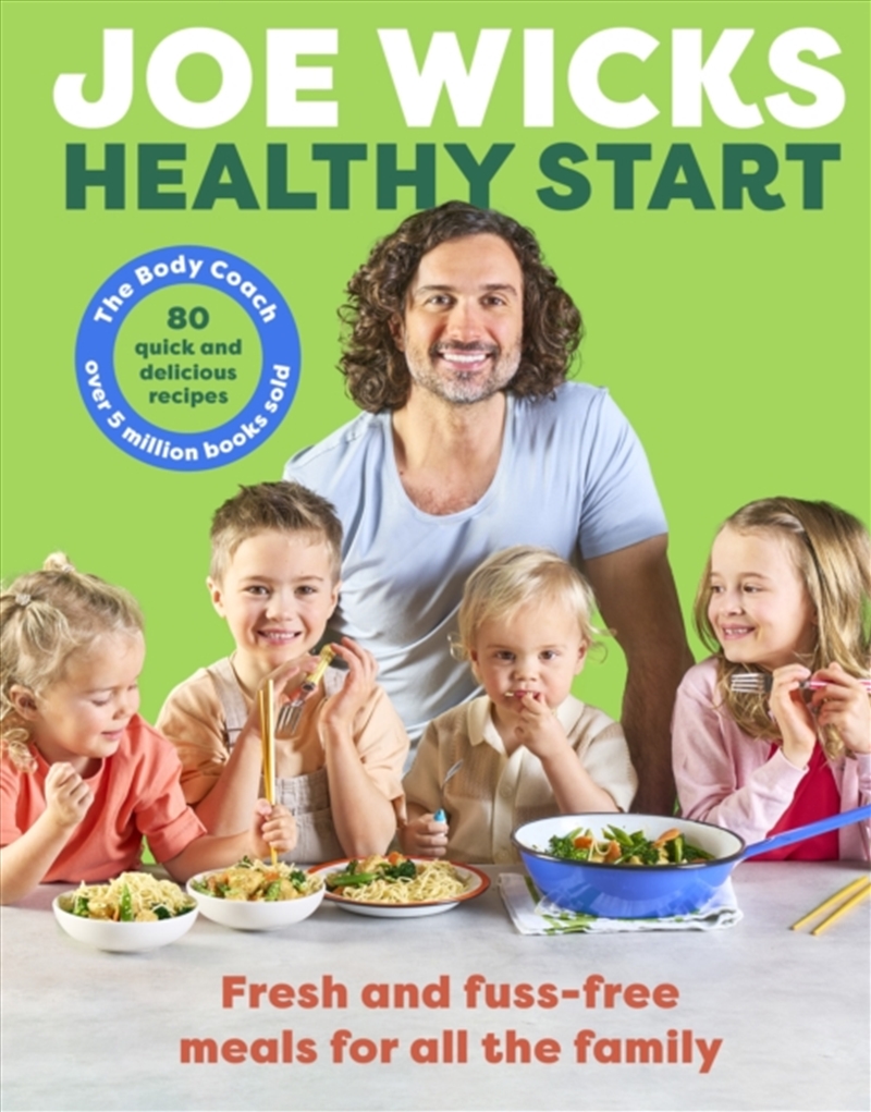 Healthy Start : 80 delicious, easy and unprocessed recipes for the whole family to enjoy/Product Detail/Recipes, Food & Drink