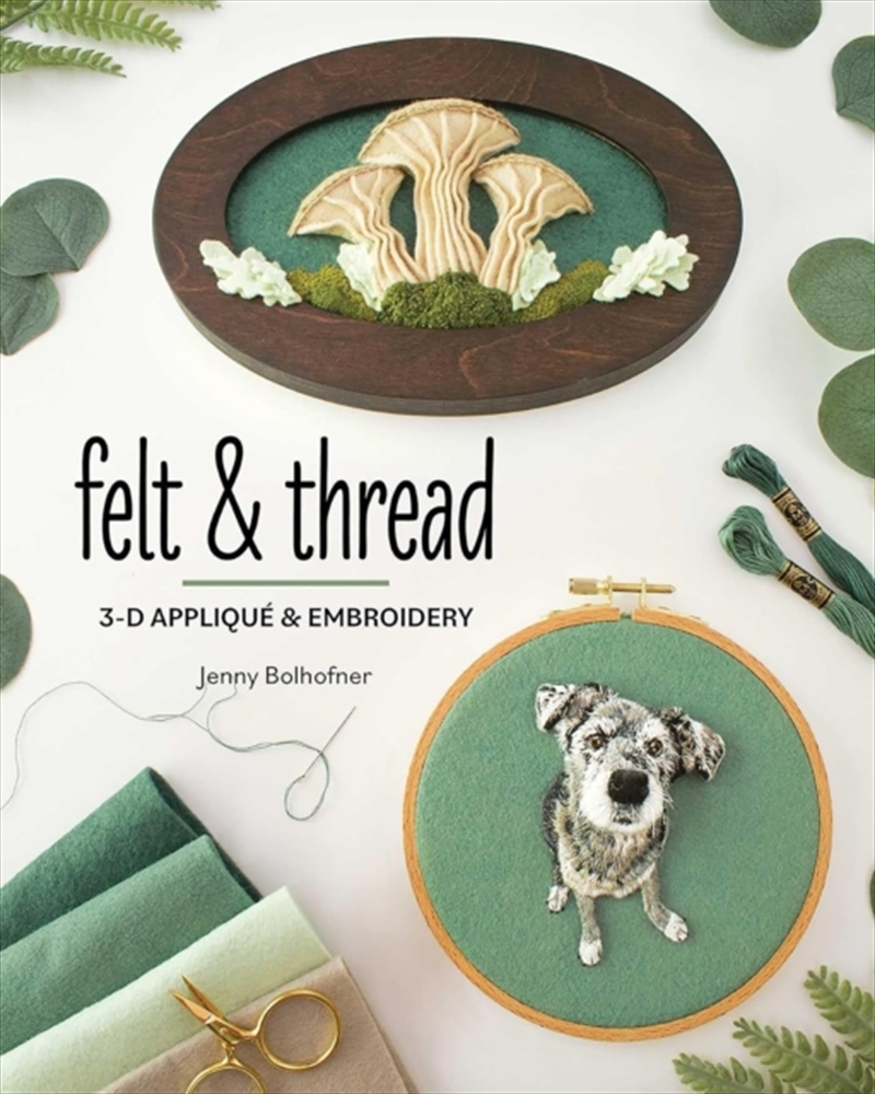 Felt & Thread : 3-D Applique & Embroidery/Product Detail/Crafts & Handiwork