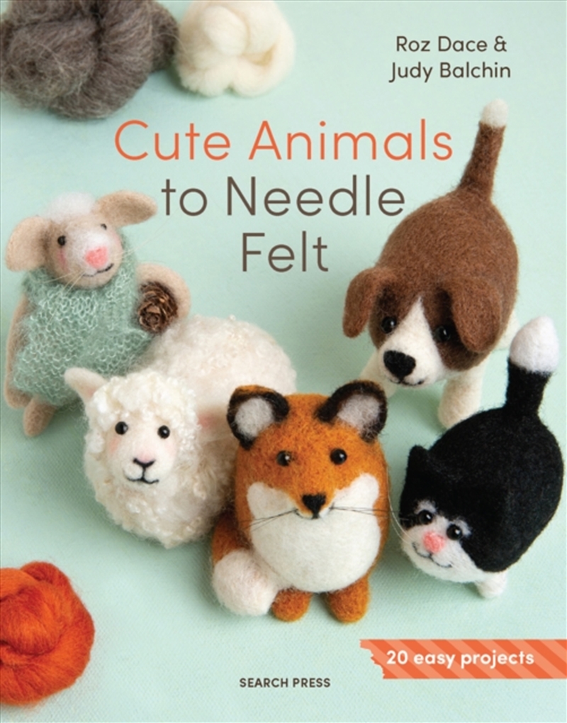 Cute Animals to Needle Felt : 20 Easy Projects/Product Detail/Crafts & Handiwork