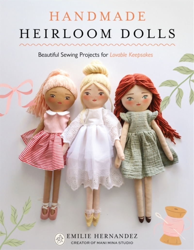 Handmade Heirloom Dolls : Beautiful Sewing Projects for Lovable Keepsakes/Product Detail/Crafts & Handiwork