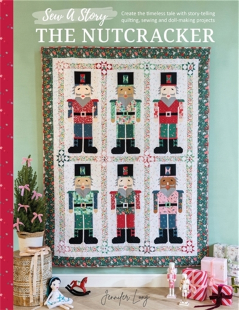 Sew a Story: the Nutcracker : Create the Timeless Tale with Story-Telling Quilting, Sewing and Doll-/Product Detail/Crafts & Handiwork