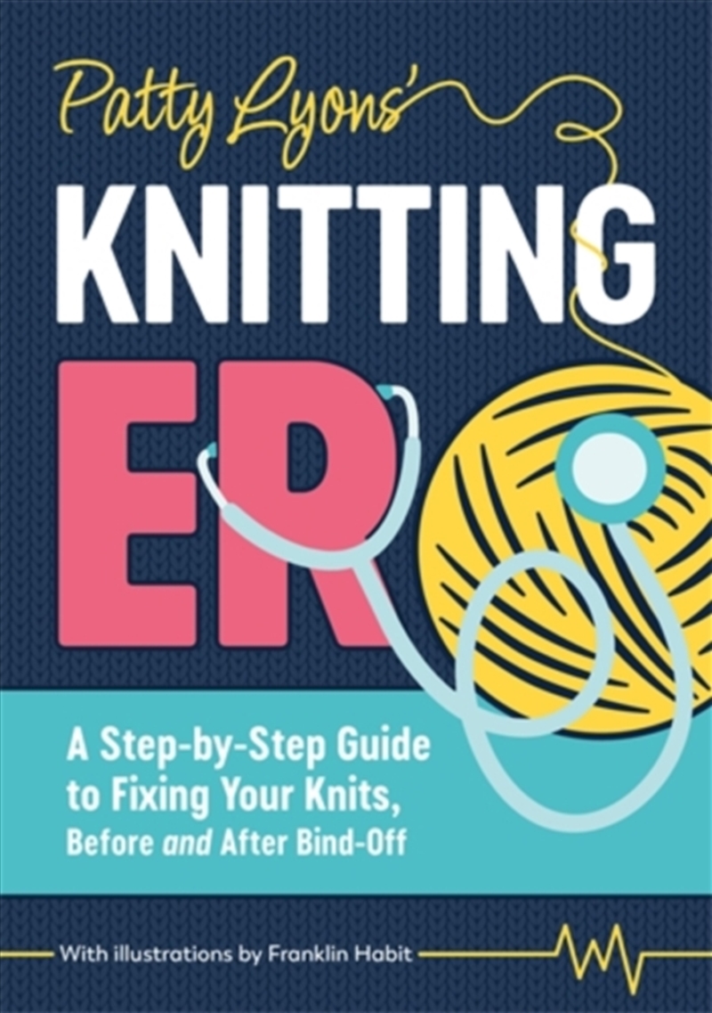 Patty Lyons' Knitting Er : A Step-by-Step Guide to Fixing Your Knits, Before and After Bind off/Product Detail/Crafts & Handiwork