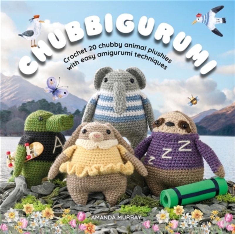 Chubbigurumi : Crochet 20 Chubby Animal Plushies with Easy Amigurumi Techniques/Product Detail/Crafts & Handiwork