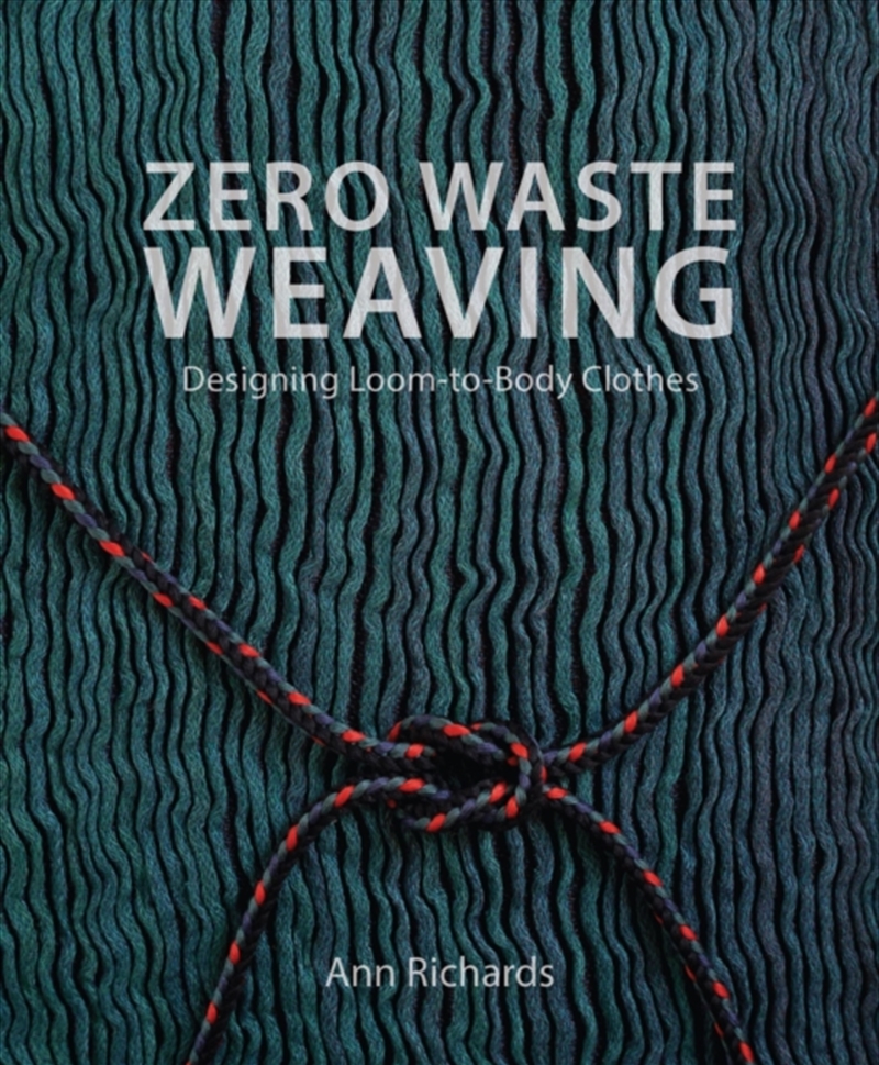 Zero Waste Weaving : Designing Loom-to-Body Clothes/Product Detail/Crafts & Handiwork