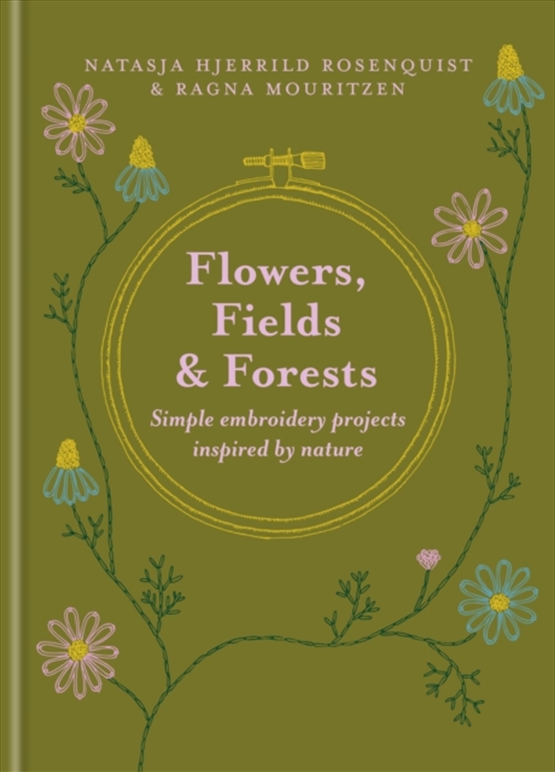 Flowers, Fields and Forests : Simple Embroidery Projects Inspired by Nature/Product Detail/Crafts & Handiwork