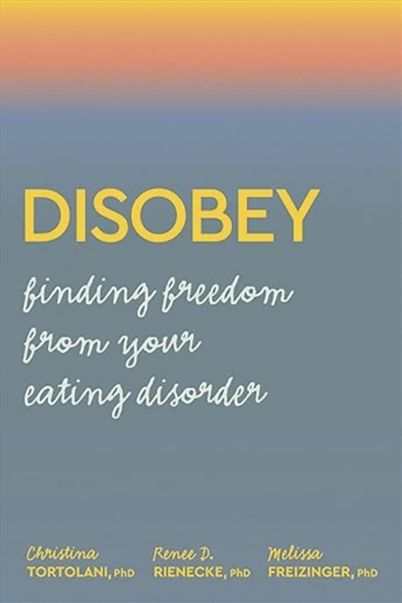 Disobey : Finding Freedom From Your Eating Disorder/Product Detail/Family & Health