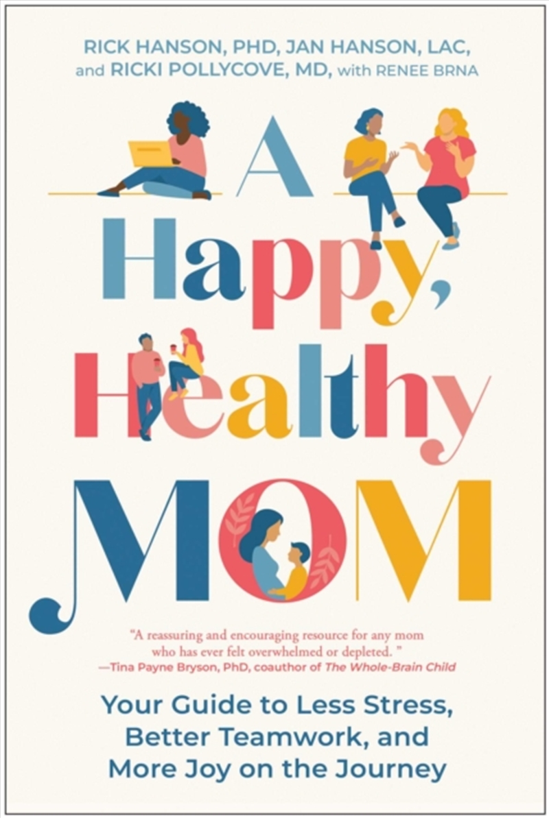 A Happy, Healthy Mom : Your Guide To Less Stress, Better Teamwork, And More Joy On The Journey/Product Detail/Family & Health