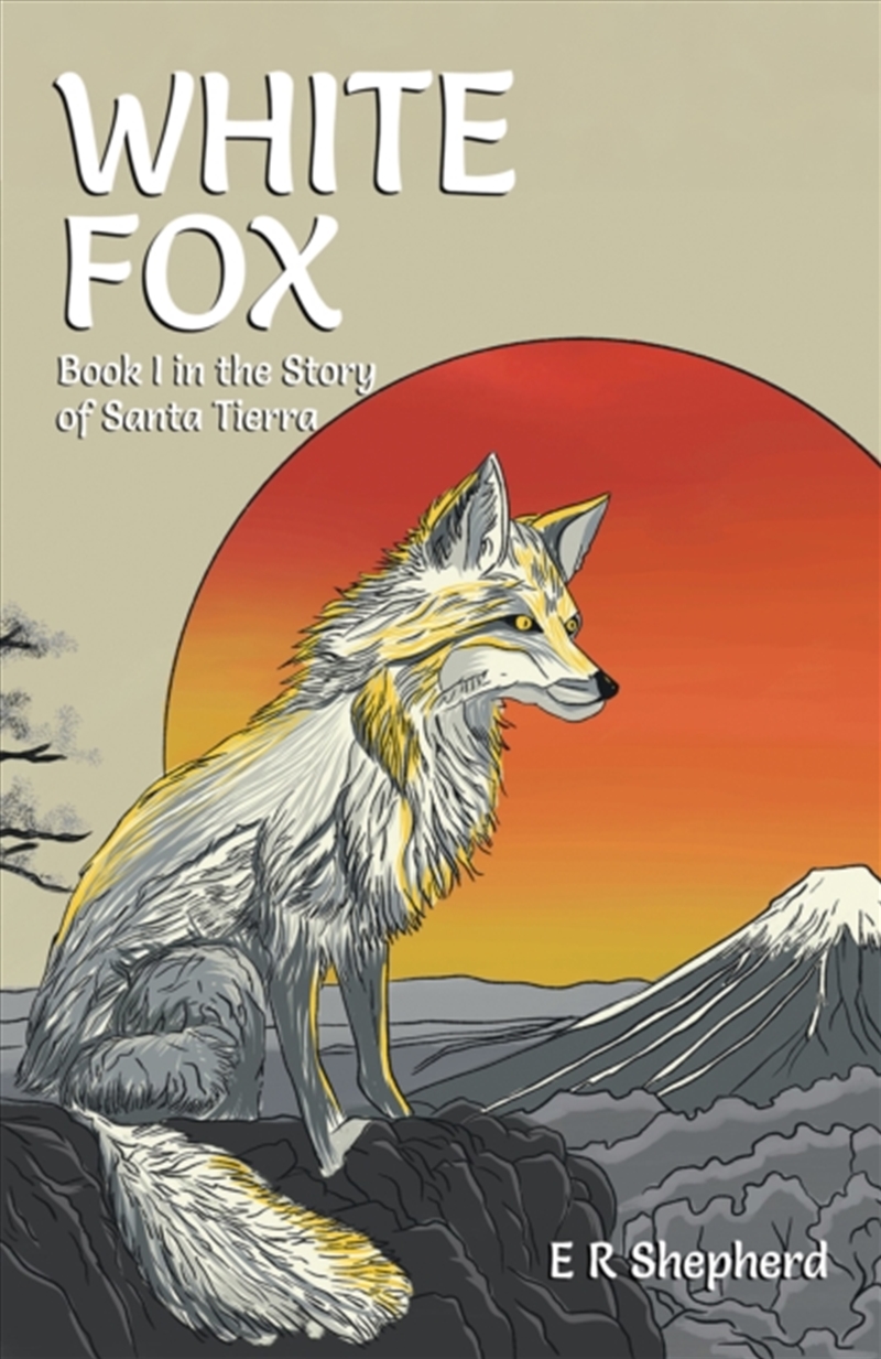 White Fox : Book I In The Story Of Santa Tierra/Product Detail/Fantasy Fiction