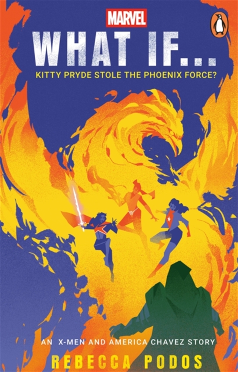 What If...Kitty Pryde Stole The Phoenix Force? : An X-Men And America Chavez Story/Product Detail/Fantasy Fiction