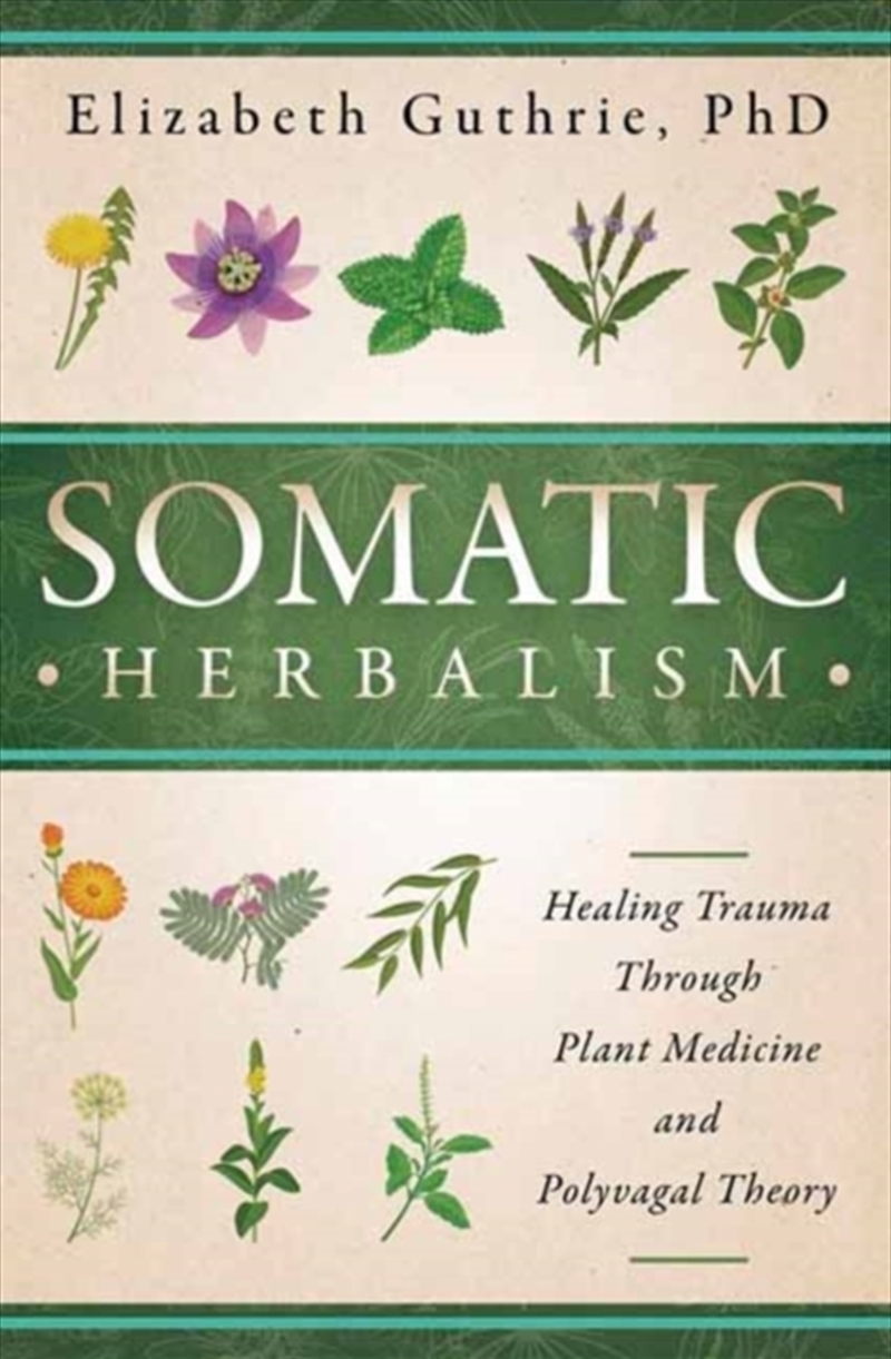 Somatic Herbalism : Healing Trauma Through Plant Medicine And Polyvagal Theory/Product Detail/Fitness, Diet & Weightloss