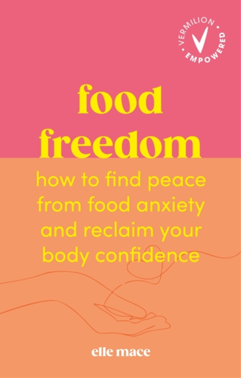 Food Freedom : How To Find Peace From Food Anxiety, And Reclaim Your Body Confidence/Product Detail/Fitness, Diet & Weightloss
