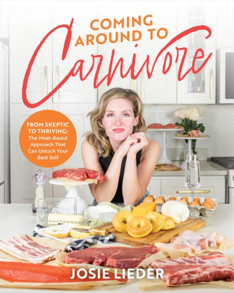 Coming Around To Carnivore : From Skeptic To Thriving: The Meat-Based Approach That Can Unlock Your/Product Detail/Fitness, Diet & Weightloss
