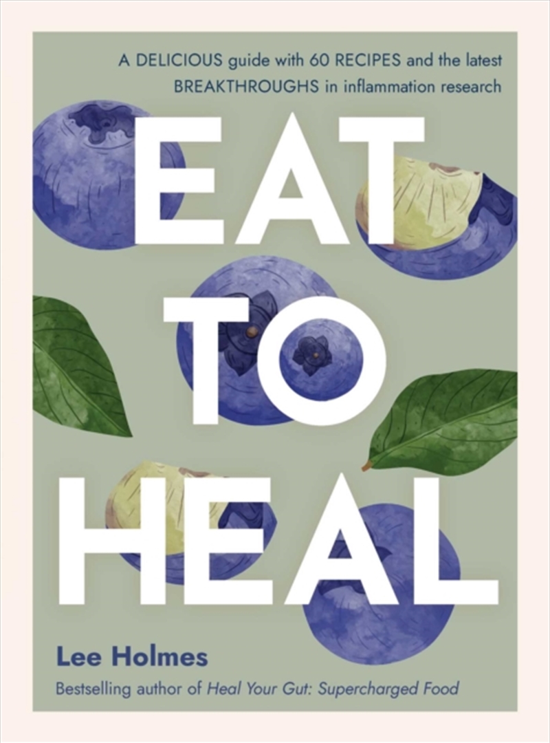 Eat To Heal : A Delicious Guide With The Latest Breakthroughs In Inflammation Research/Product Detail/Fitness, Diet & Weightloss