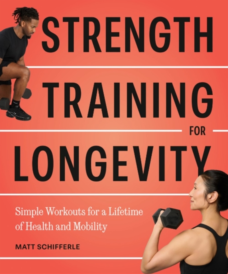 Strength Training For Longevity : Simple Workouts For A Lifetime Of Health And Mobility/Product Detail/Fitness, Diet & Weightloss
