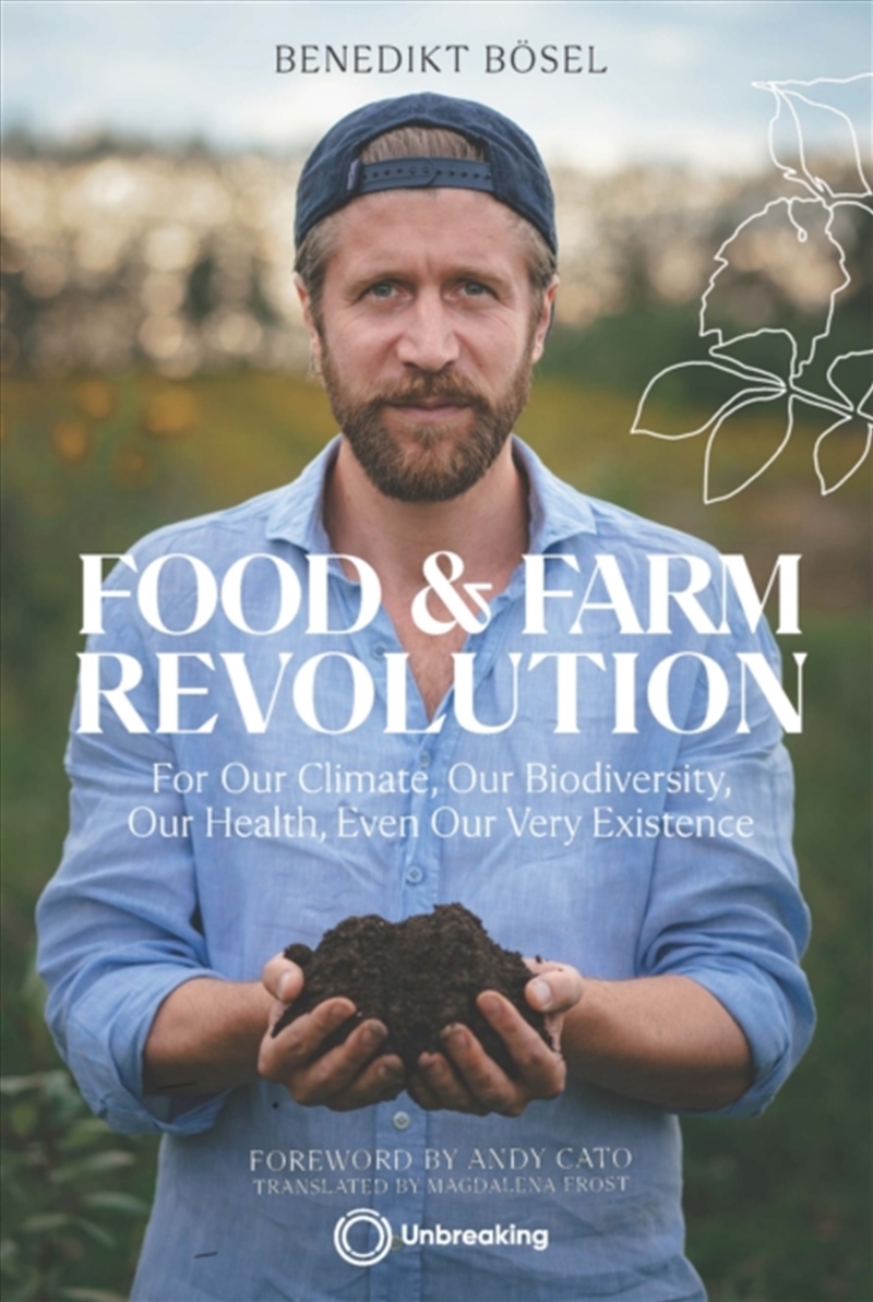 Food & Farm Revolution : For Our Climate, Our Biodiversity, Our Health, Even Our Very Existence/Product Detail/Gardening