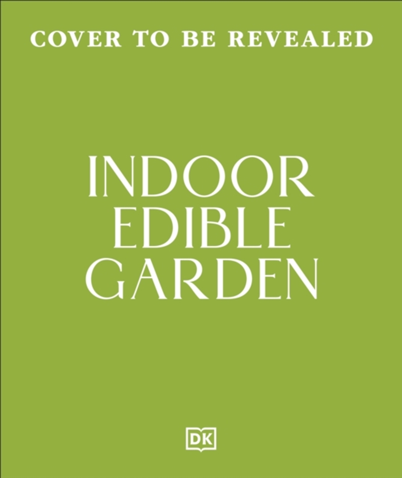 Indoor Edible Garden : Creative Ways To Grow Herbs, Fruit & Vegetables In Your Home/Product Detail/Gardening