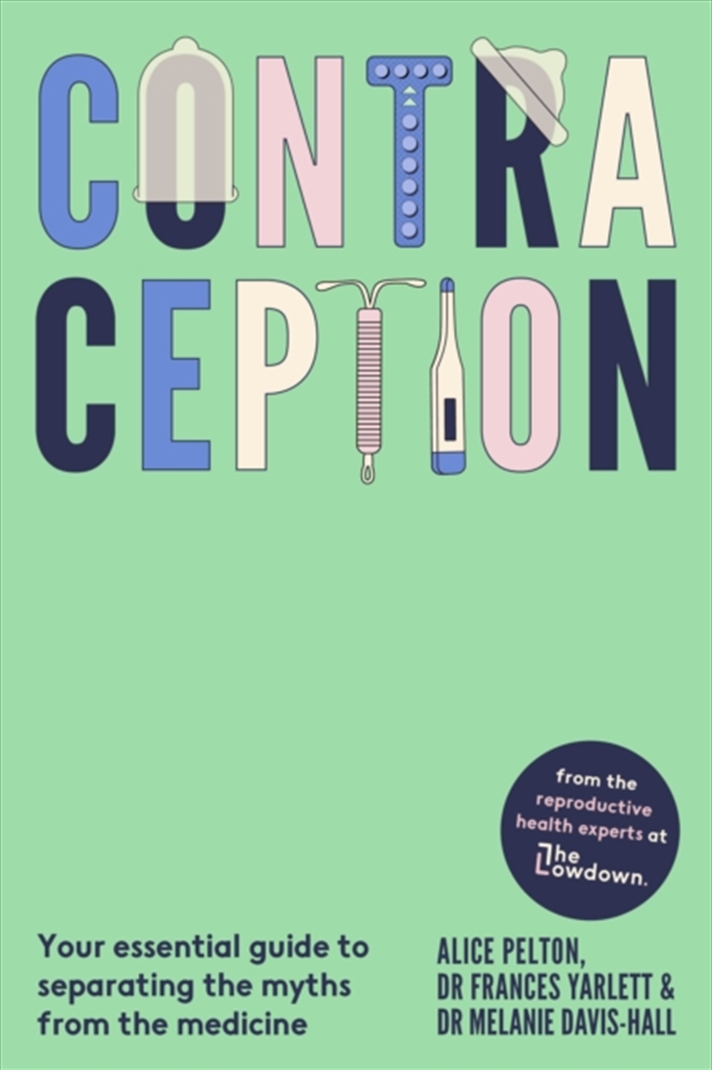 Contraception : From The Experts At The Lowdown: Your Essential Guide To Separating The Myths From T/Product Detail/Healthcare