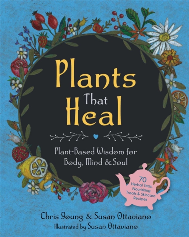 Plants That Heal : Plant-Based Wisdom For Body, Mind & Soul/Product Detail/Healthcare