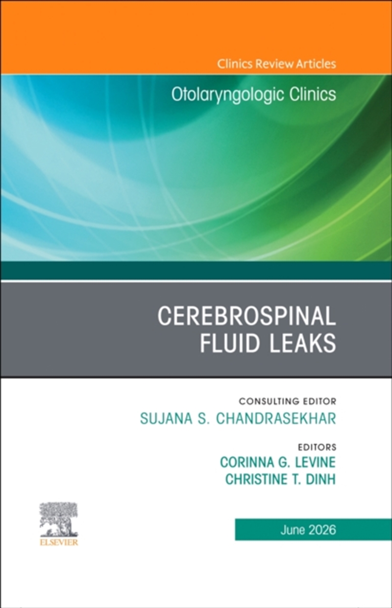 Cerebrospinal Fluid Leaks, An Issue Of Otolaryngologic Clinics Of North America : Volume 59-3/Product Detail/Healthcare