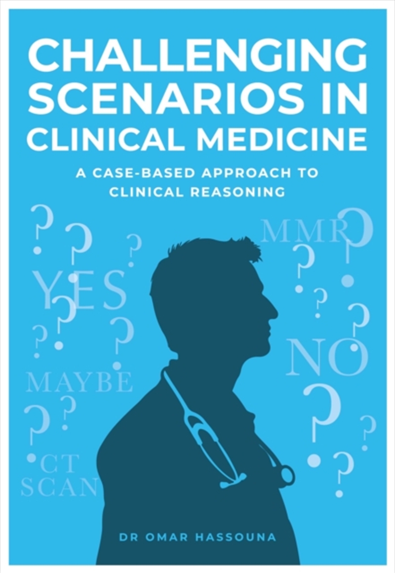 Challenging Scenarios In Clinical Medicine : A Case-Based Approach To Clinical Reasoning/Product Detail/Healthcare