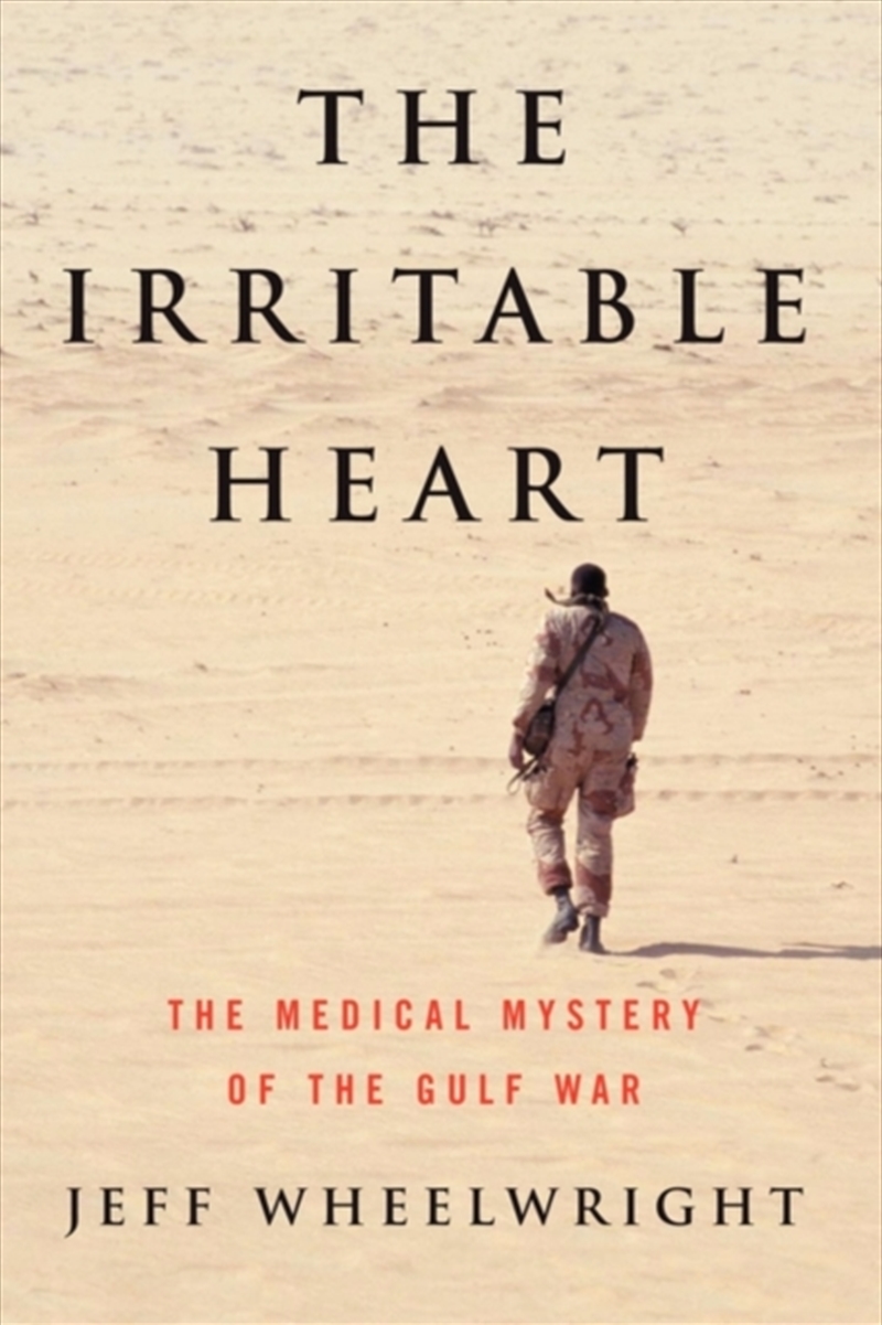 The Irritable Heart : The Medical Mystery Of The Gulf War/Product Detail/Healthcare